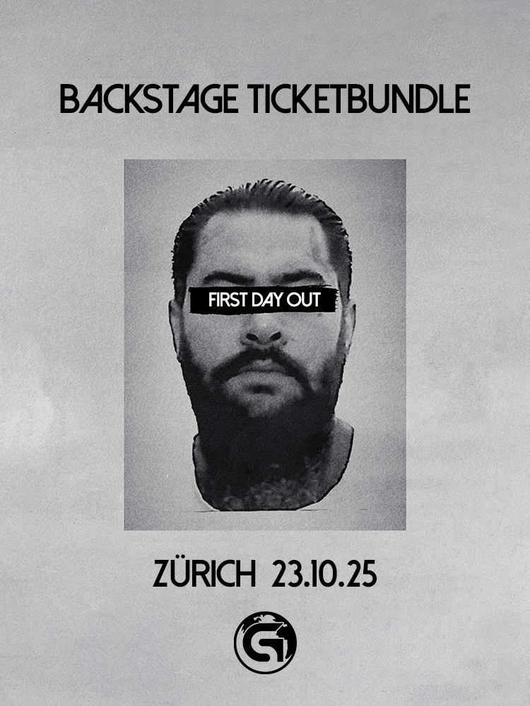 FIRST DAY OUT TOUR - ZÜRICH Backstage Ticketbundle